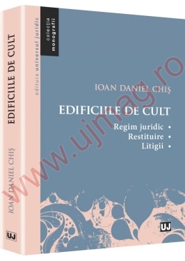 Ioan-Daniel Chis, Edificiile de cult. Regim juridic. Restituire. Litigii, Editura Universul Juridic, 2014.