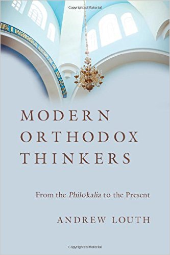 Andrew Louth: Modern Orthodox Thinkers: From the Philokalia to the Present